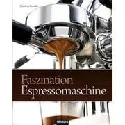 Faszination Espressomaschine - Dimitrios Tsantidis - Buch im Großformat mit zahlreichen Abbildungen Bücher Bücher - rhiinland.com