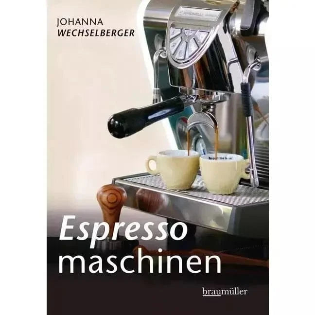 Espressomaschinen richtig bedienen von Johanna Wechselberger mit zahlreichen Farbfotografien. Bücher Bücher - rhiinland.com